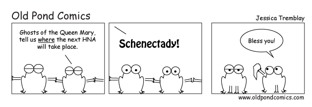 The next HNA will take place in Schenectady, New York, in OCtober 2013 during the height of autumn leaves season. 